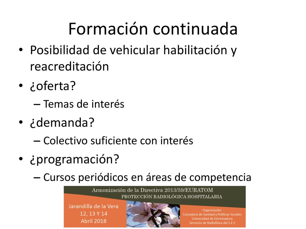 Formación continuada Posibilidad de vehicular habilitación y reacreditación. ¿oferta Temas de interés.