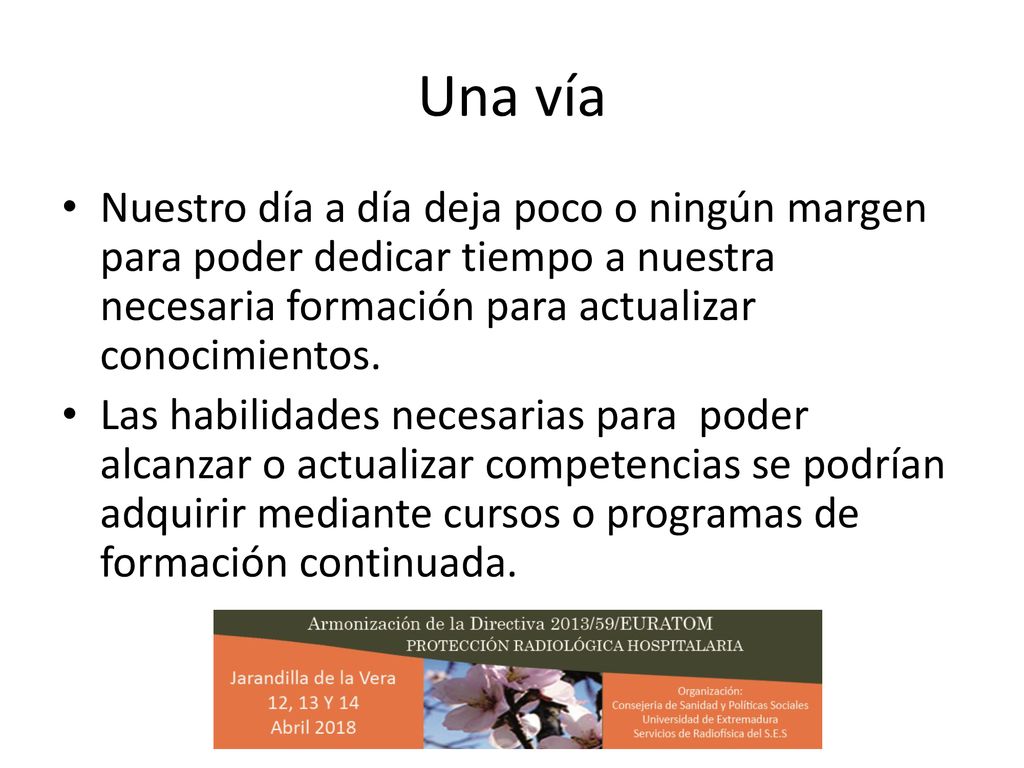 Una vía Nuestro día a día deja poco o ningún margen para poder dedicar tiempo a nuestra necesaria formación para actualizar conocimientos.