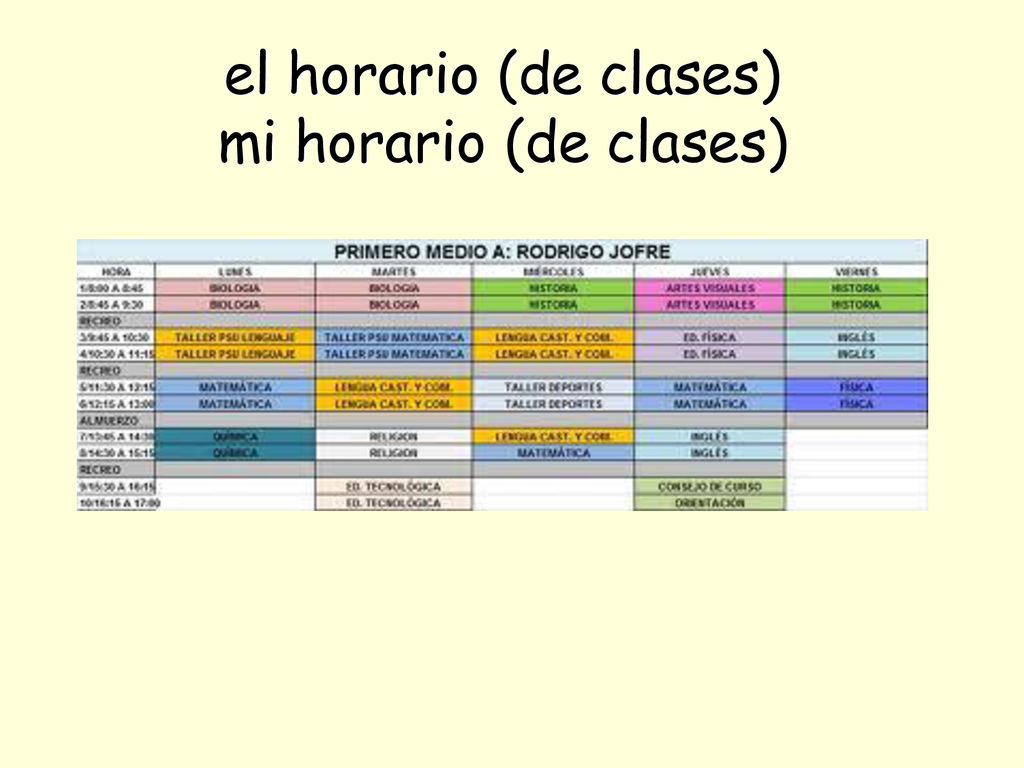 el horario (de clases) mi horario (de clases)