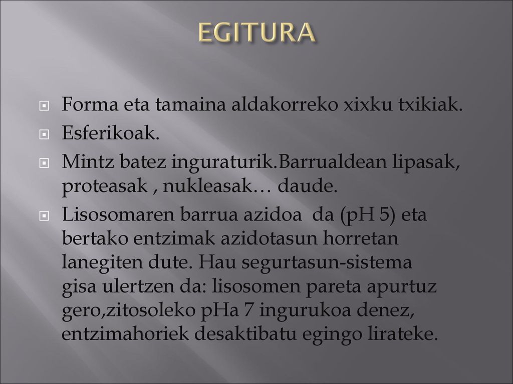 EGITURA Forma eta tamaina aldakorreko xixku txikiak. Esferikoak.