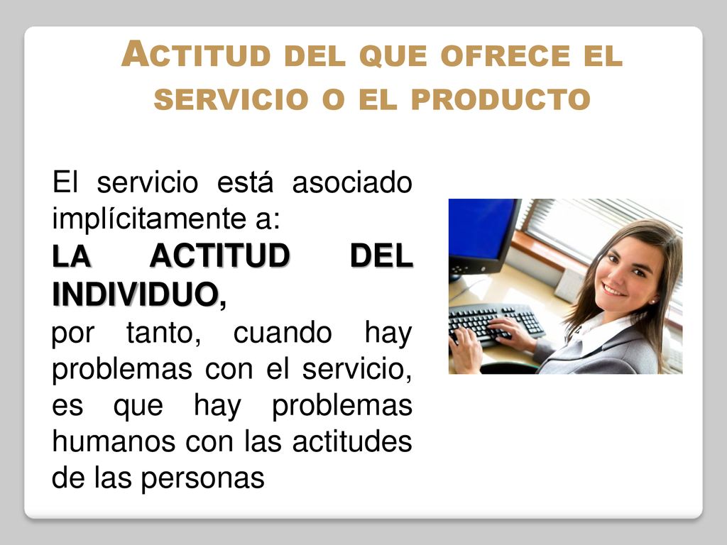 Actitud del que ofrece el servicio o el producto