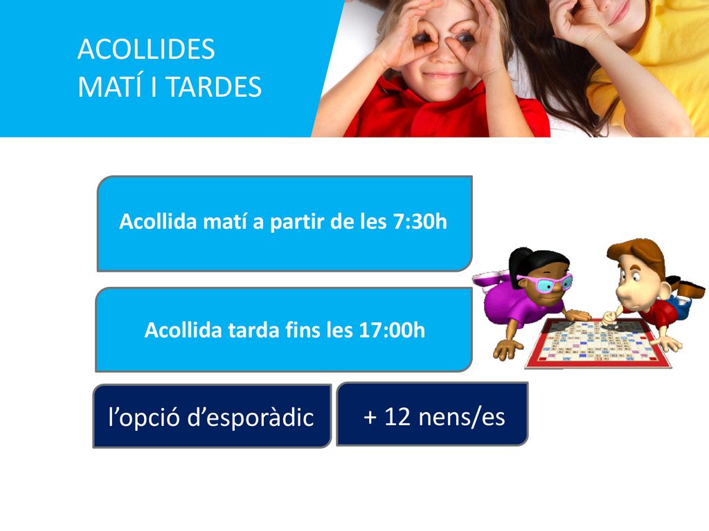ACOLLIDES MATÍ I TARDES l’opció d’esporàdic + 12 nens/es