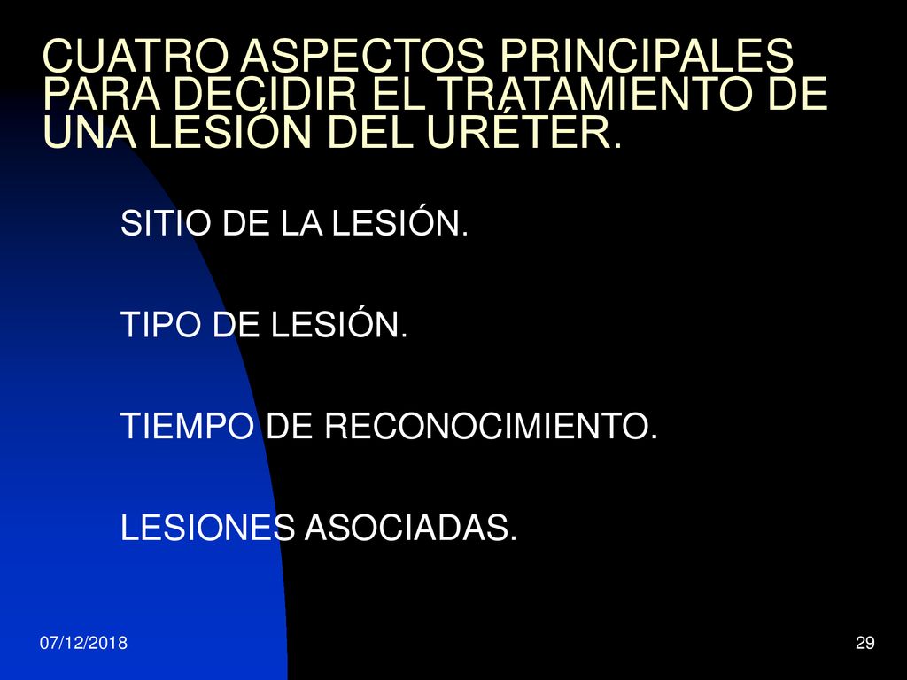 CUATRO ASPECTOS PRINCIPALES PARA DECIDIR EL TRATAMIENTO DE UNA LESIÓN DEL URÉTER.