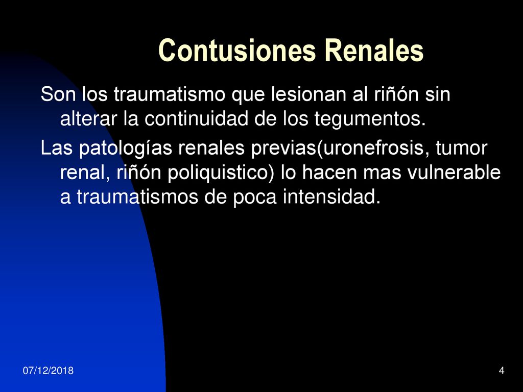 Contusiones Renales Son los traumatismo que lesionan al riñón sin alterar la continuidad de los tegumentos.