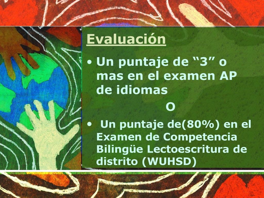 Evaluación Un puntaje de 3 o mas en el examen AP de idiomas O