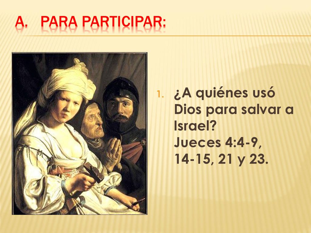 Para participar: ¿A quiénes usó Dios para salvar a Israel.