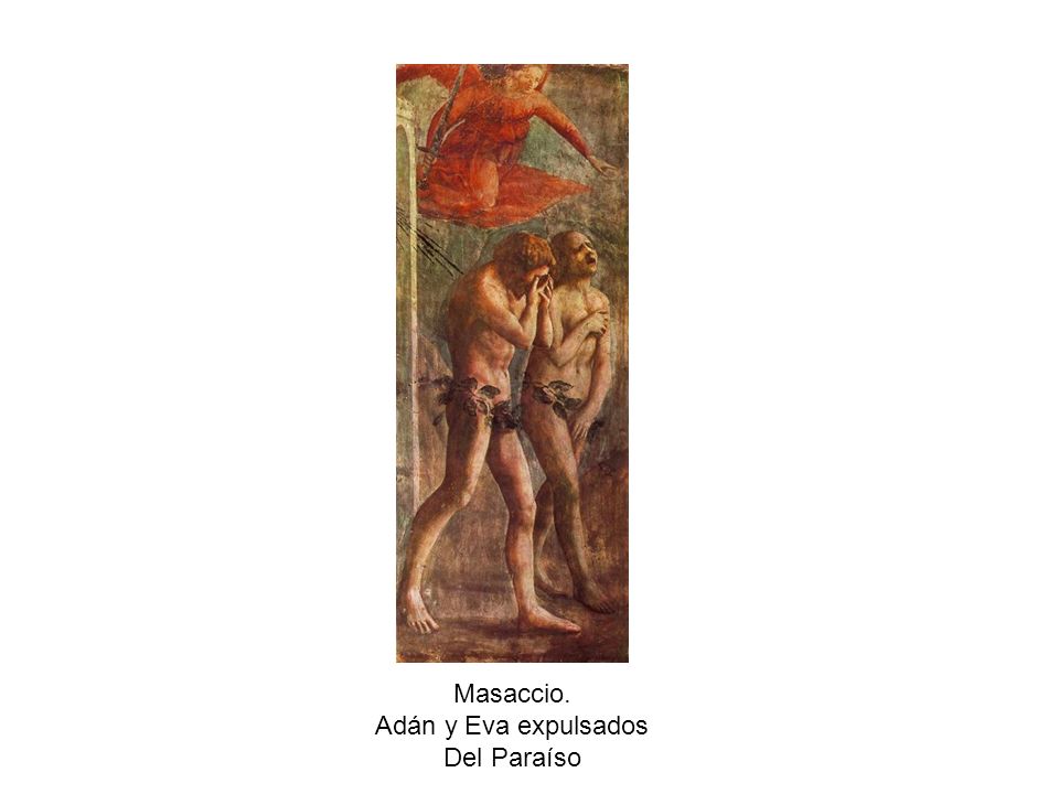 Masaccio. Adán y Eva expulsados Del Paraíso