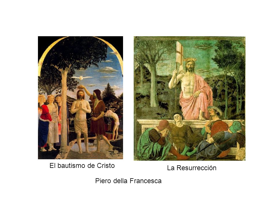El bautismo de Cristo La Resurrección Piero della Francesca