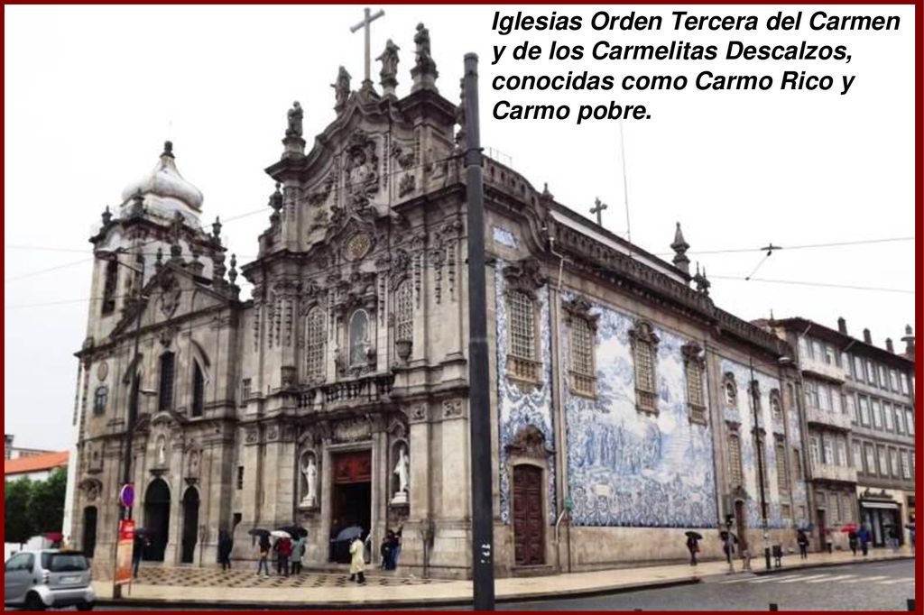 Iglesias Orden Tercera del Carmen y de los Carmelitas Descalzos, conocidas como Carmo Rico y Carmo pobre.