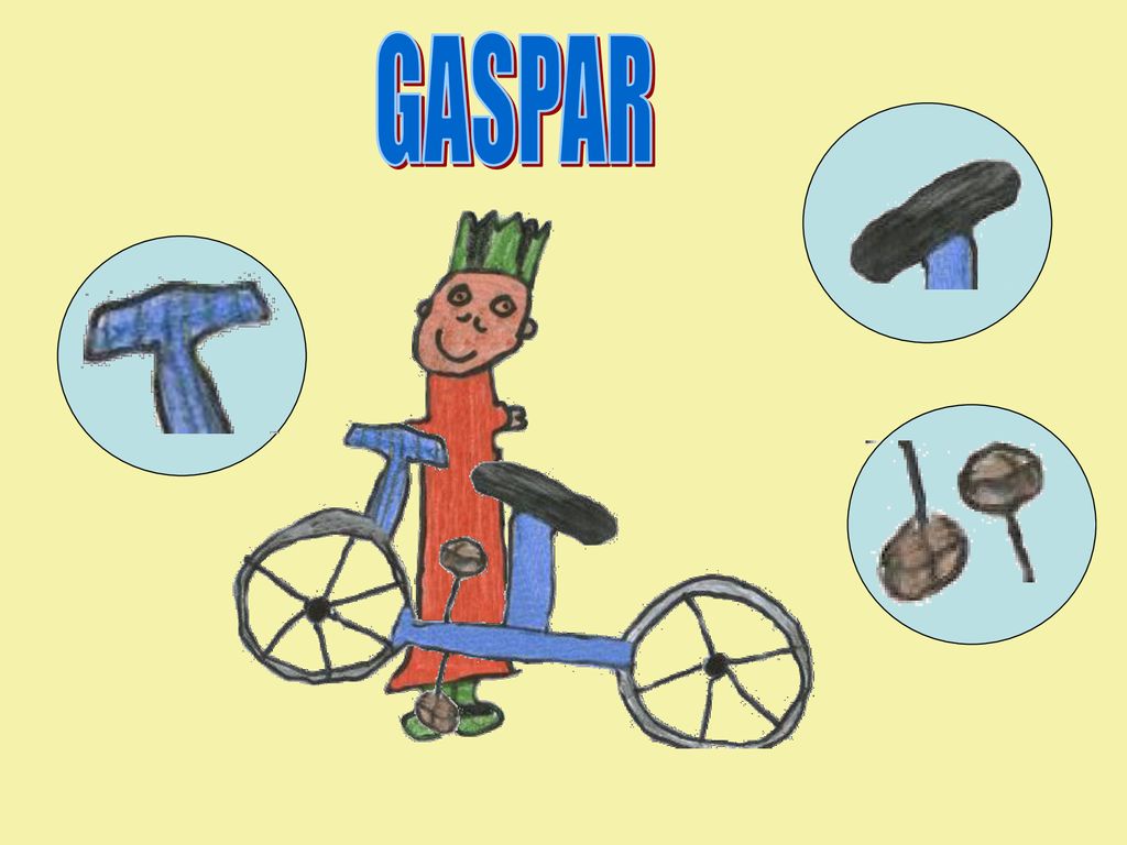 GASPAR Tengo roto el manillar, el sillín y los pedales.