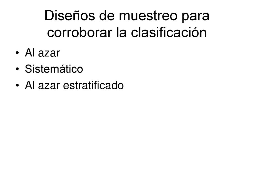 Diseños de muestreo para corroborar la clasificación