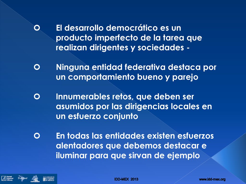 El desarrollo democrático es un producto imperfecto de la tarea que realizan dirigentes y sociedades -