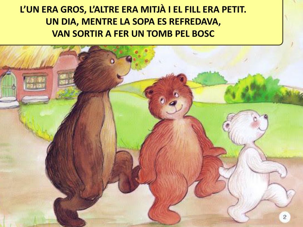 L’UN ERA GROS, L’ALTRE ERA MITJÀ I EL FILL ERA PETIT.