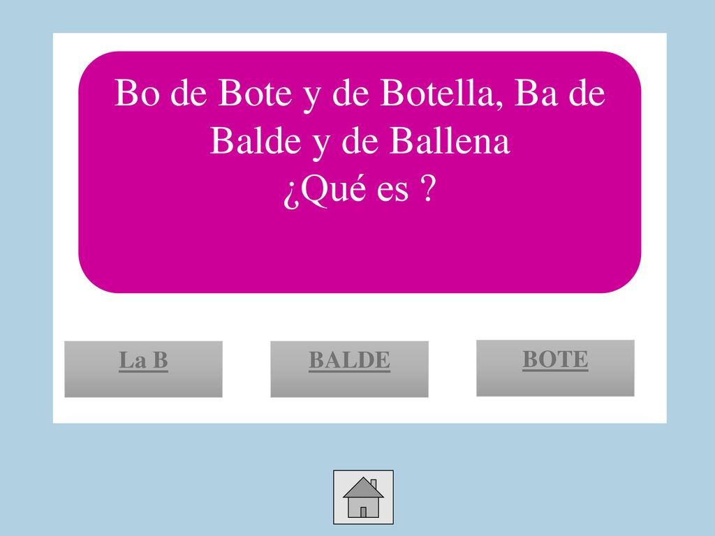 Bo de Bote y de Botella, Ba de Balde y de Ballena ¿Qué es