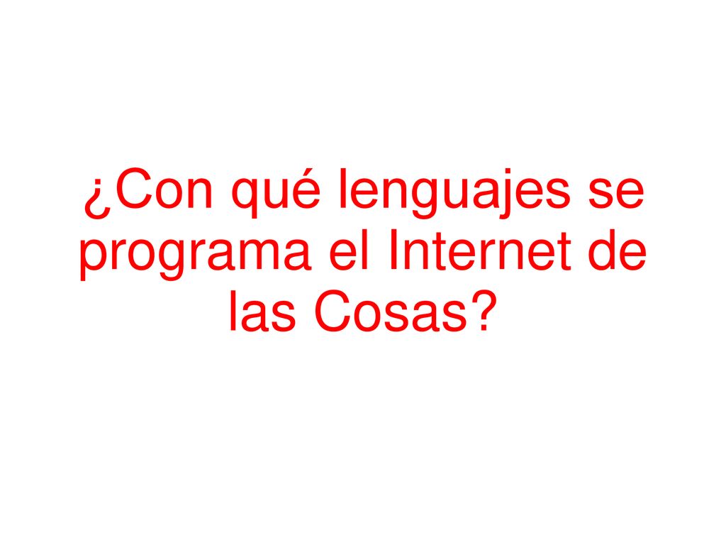 ¿Con qué lenguajes se programa el Internet de las Cosas