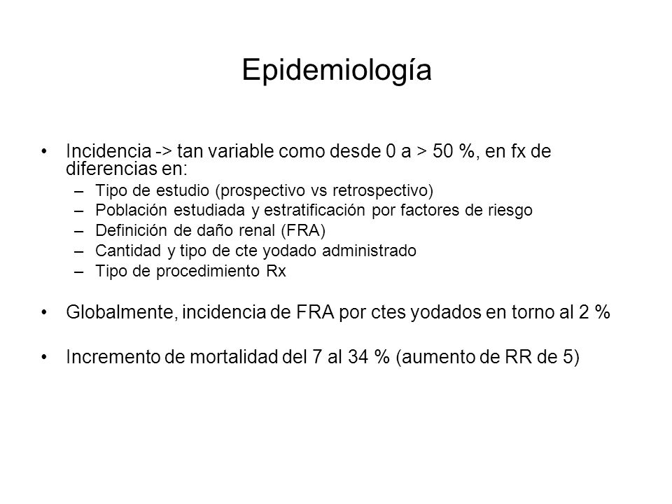 Epidemiología Incidencia -> tan variable como desde 0 a > 50 %, en fx de diferencias en: Tipo de estudio (prospectivo vs retrospectivo)