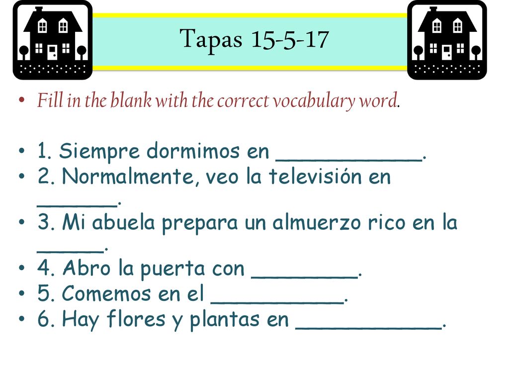 Tapas Fill in the blank with the correct vocabulary word.