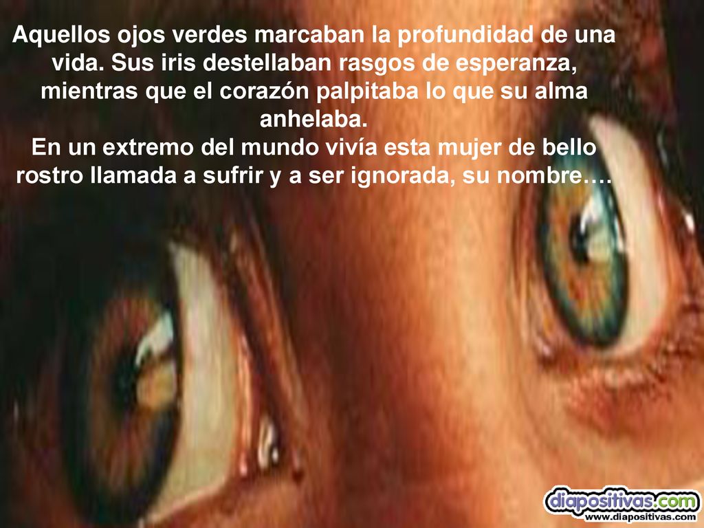 Aquellos ojos verdes marcaban la profundidad de una vida