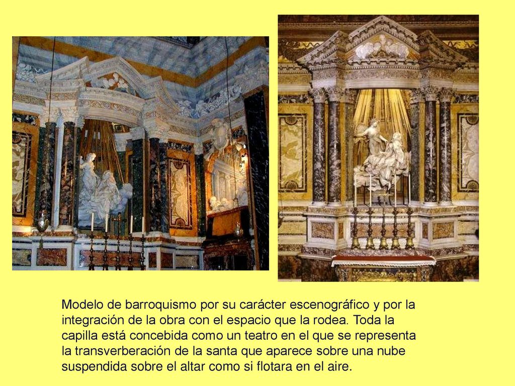 Modelo de barroquismo por su carácter escenográfico y por la integración de la obra con el espacio que la rodea.