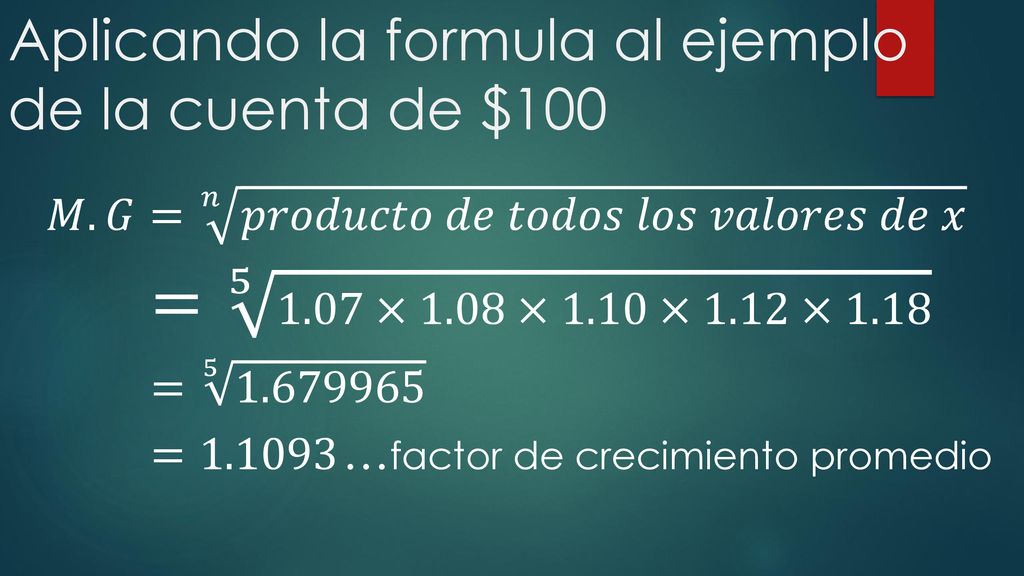 Aplicando la formula al ejemplo de la cuenta de $100