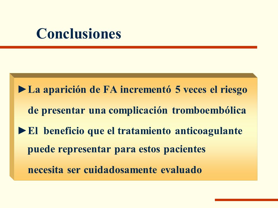Conclusiones La aparición de FA incrementó 5 veces el riesgo