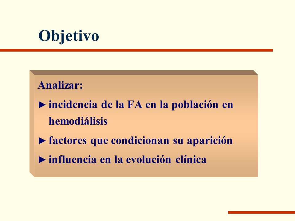 Objetivo Analizar: incidencia de la FA en la población en hemodiálisis