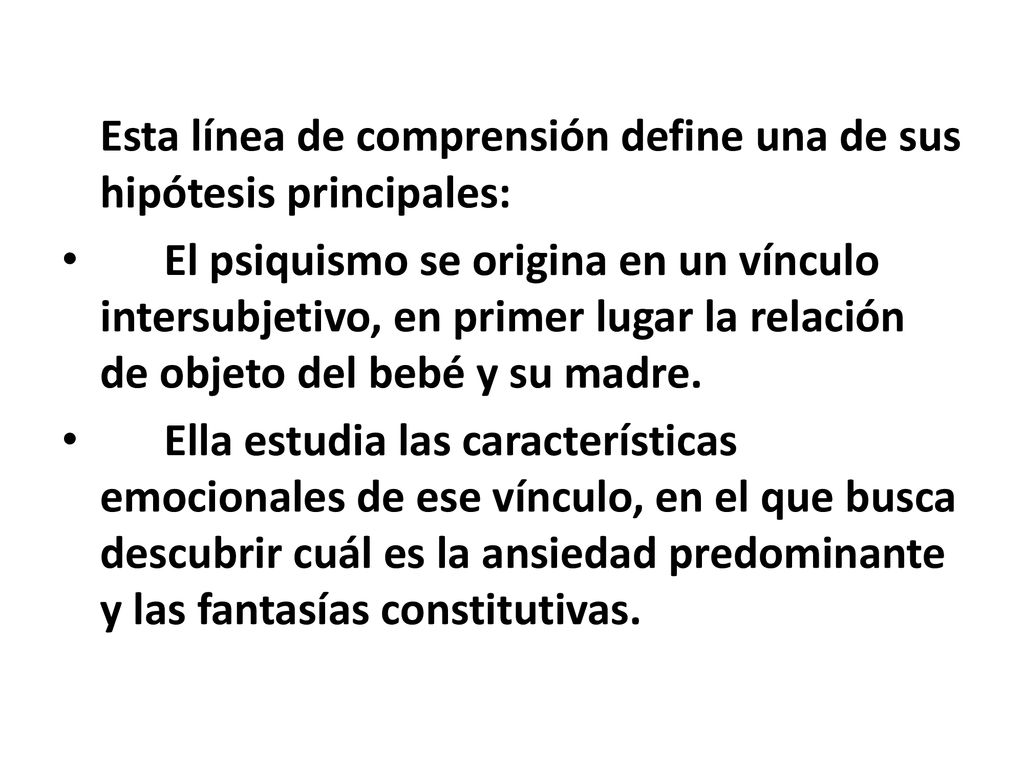 Esta línea de comprensión define una de sus hipótesis principales: