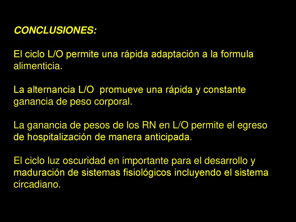 CONCLUSIONES: El ciclo L/O permite una rápida adaptación a la formula alimenticia.