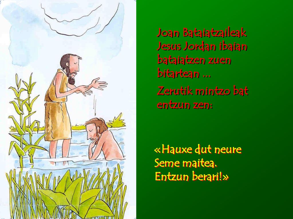 Joan Bataiatzaileak Jesus Jordan ibaian bataiatzen zuen bitartean ...