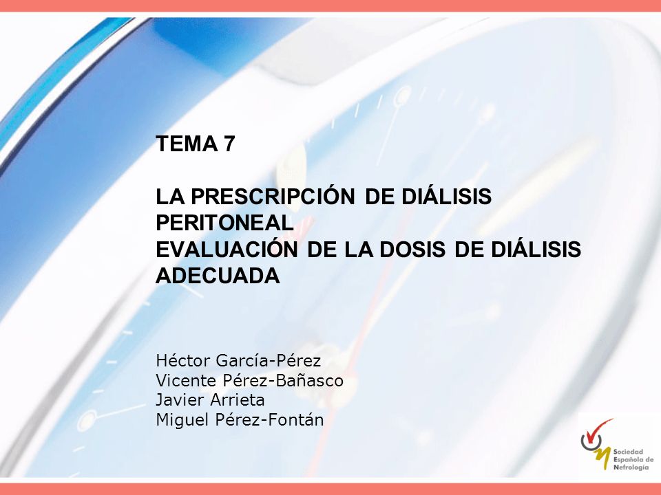 TEMA 7 LA PRESCRIPCIÓN DE DIÁLISIS PERITONEAL EVALUACIÓN DE LA DOSIS DE DIÁLISIS ADECUADA