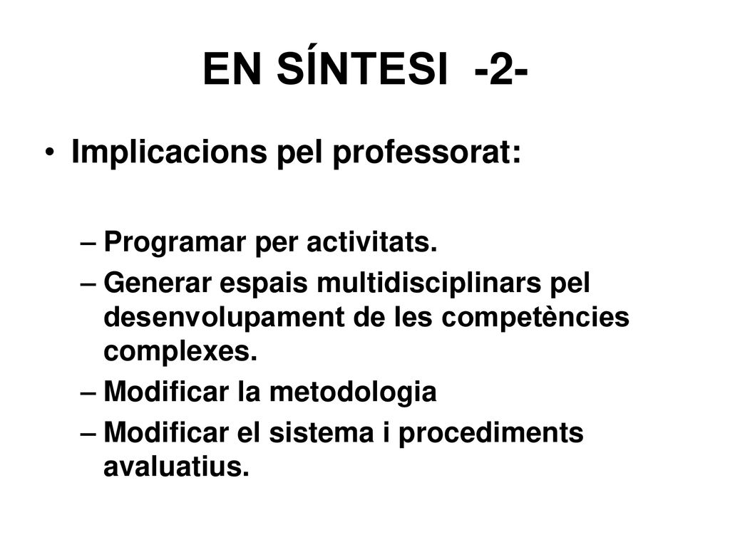 EN SÍNTESI -2- Implicacions pel professorat: Programar per activitats.