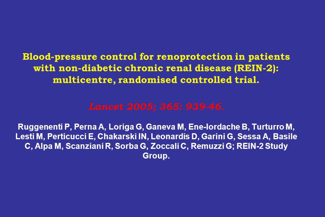 Blood-pressure control for renoprotection in patients with non-diabetic chronic renal disease (REIN-2): multicentre, randomised controlled trial.