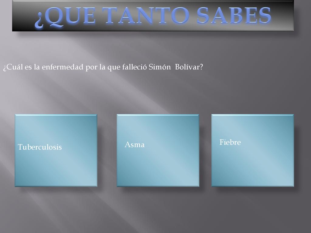 ¿QUE TANTO SABES ¿Cuál es la enfermedad por la que falleció Simón Bolívar.