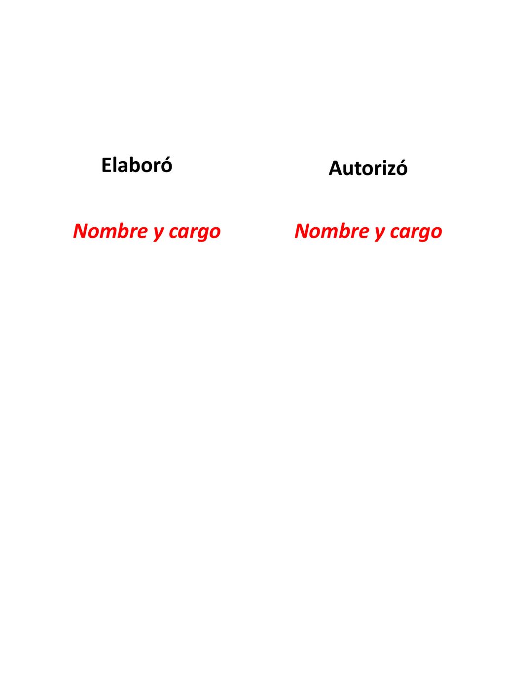 Elaboró Autorizó Nombre y cargo Nombre y cargo