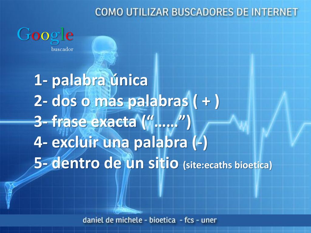 Google 1- palabra única 2- dos o mas palabras ( + )