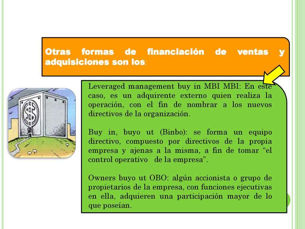 Otras formas de financiación de ventas y adquisiciones son los: