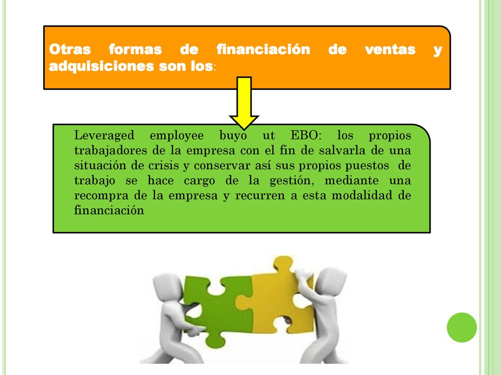 Otras formas de financiación de ventas y adquisiciones son los: