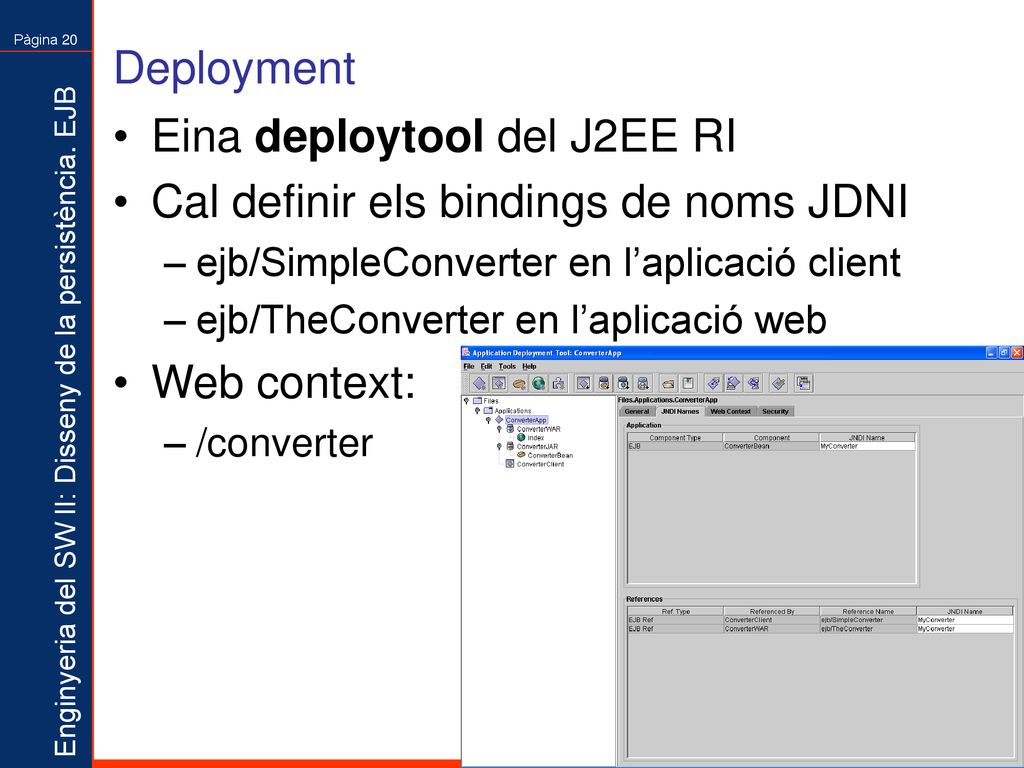 Eina deploytool del J2EE RI Cal definir els bindings de noms JDNI