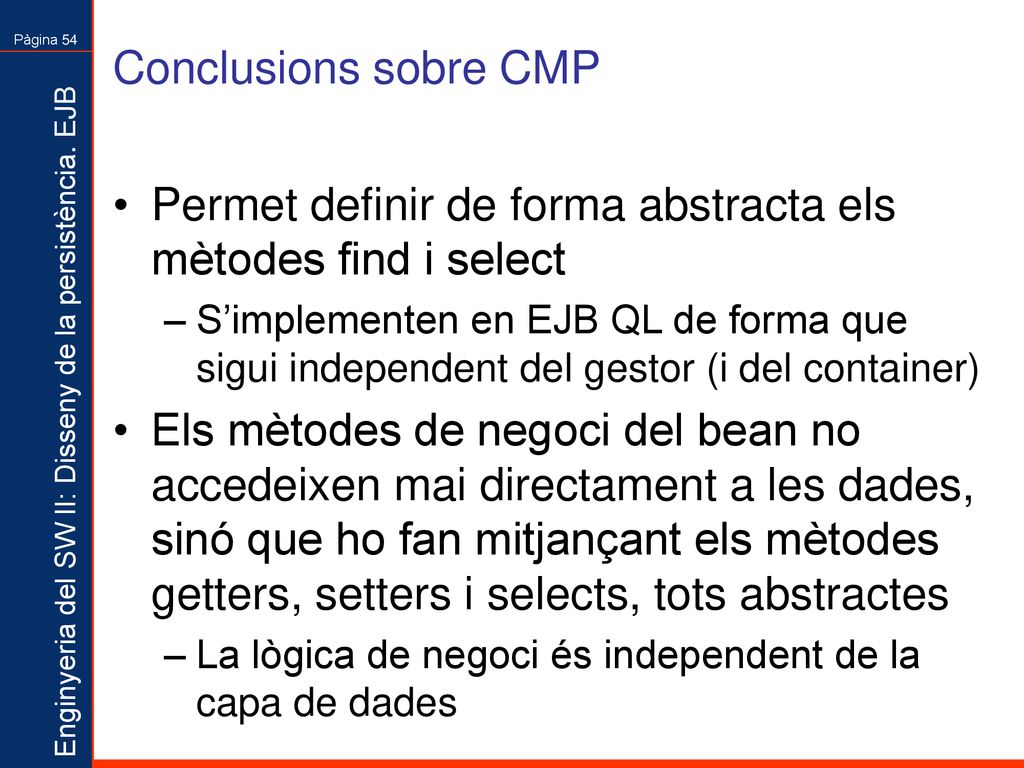 Permet definir de forma abstracta els mètodes find i select