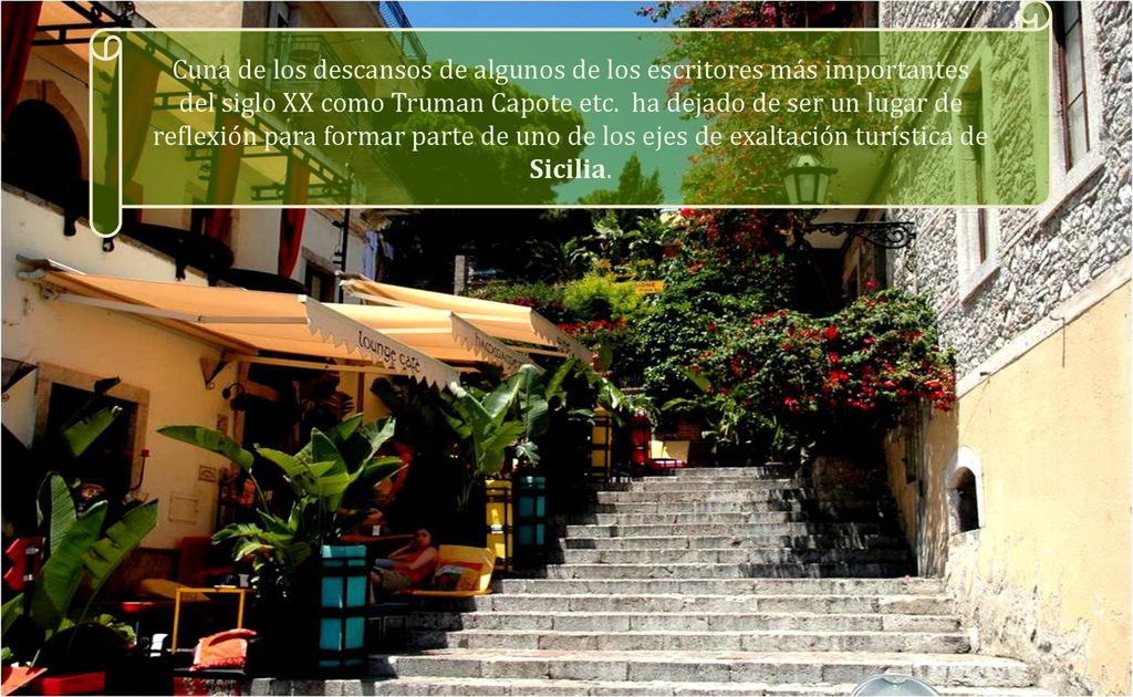 Cuna de los descansos de algunos de los escritores más importantes del siglo XX como Truman Capote etc.