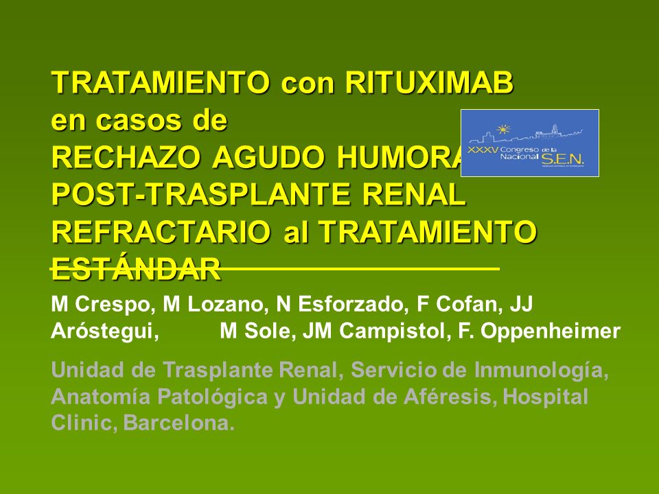 TRATAMIENTO con RITUXIMAB en casos de RECHAZO AGUDO HUMORAL POST-TRASPLANTE RENAL REFRACTARIO al TRATAMIENTO ESTÁNDAR