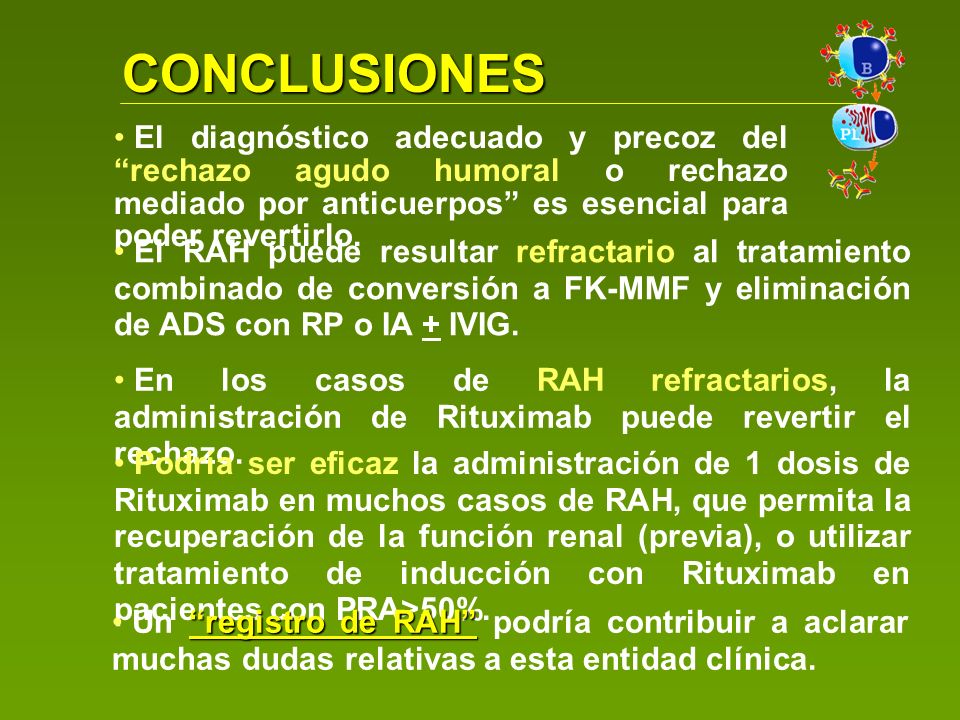 CONCLUSIONES El diagnóstico adecuado y precoz del rechazo agudo humoral o rechazo mediado por anticuerpos es esencial para poder revertirlo.