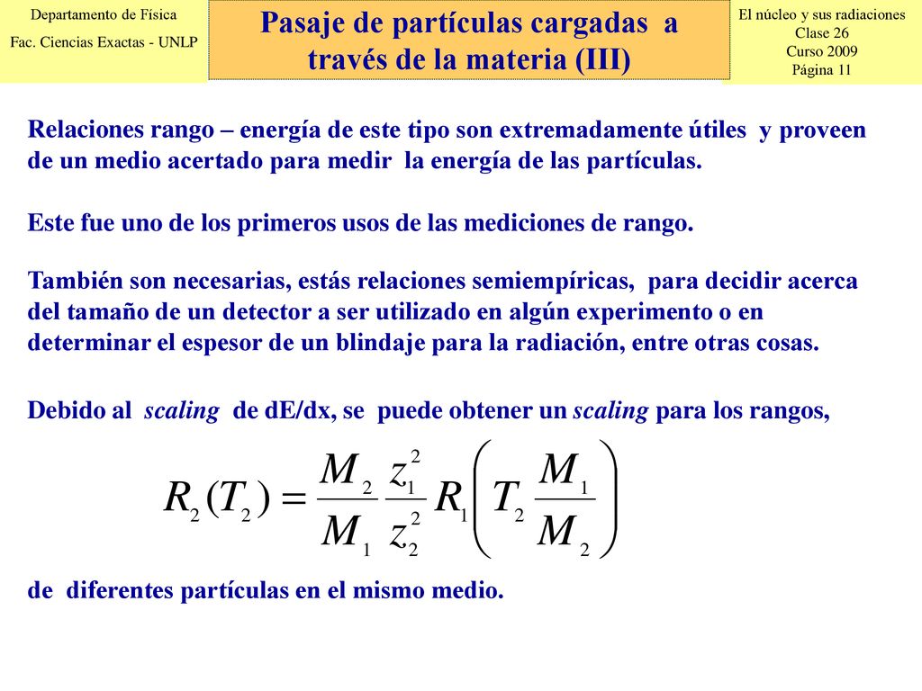 Pasaje de partículas cargadas a través de la materia (III)