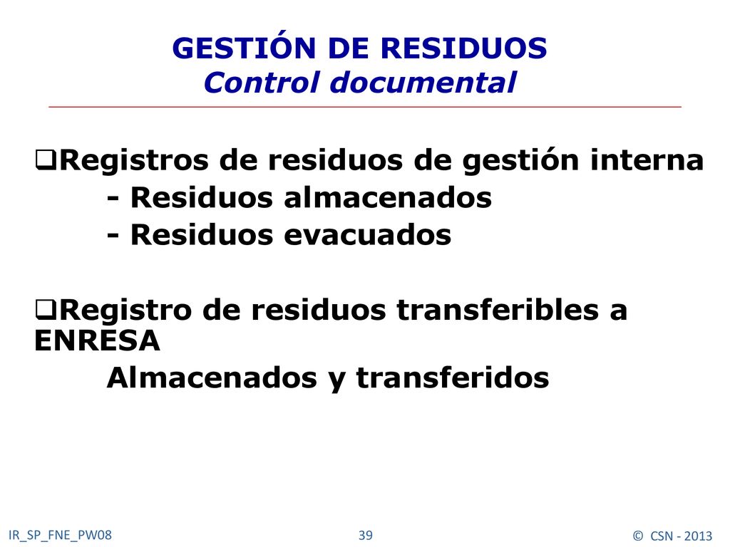 GESTIÓN DE RESIDUOS Control documental. Registros de residuos de gestión interna. - Residuos almacenados.
