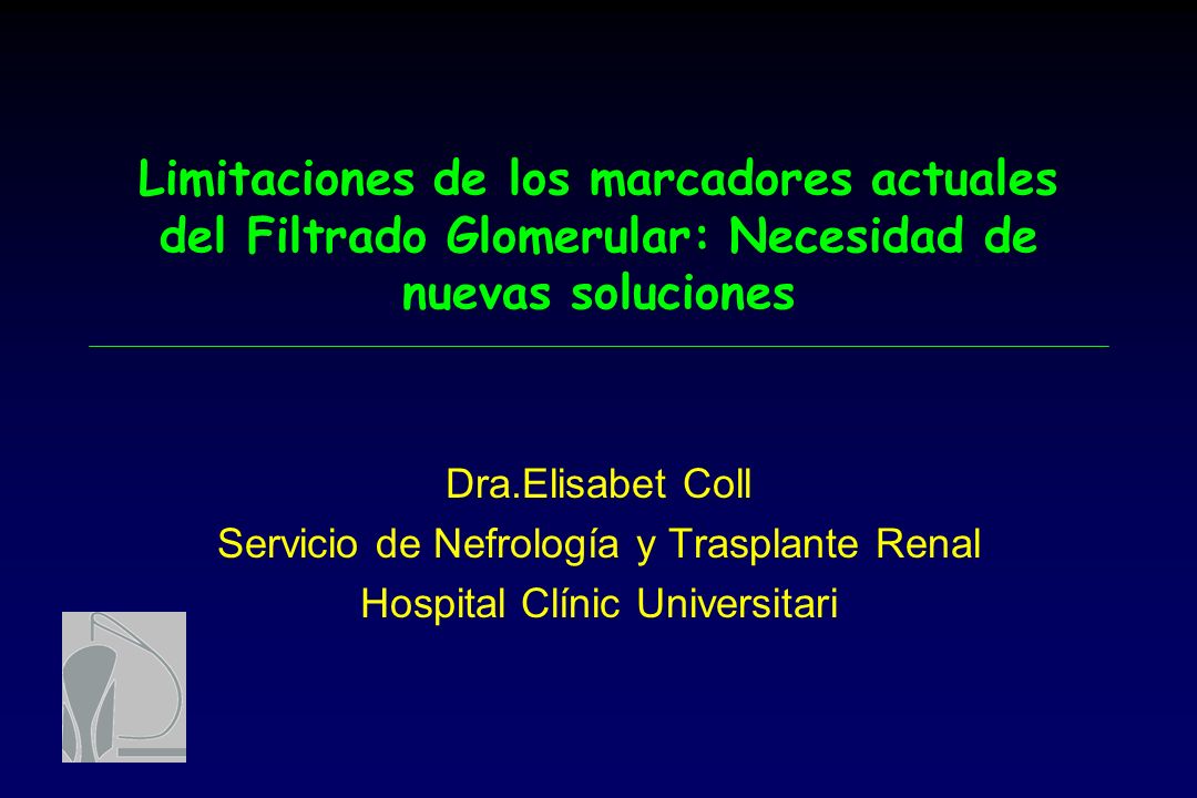 Limitaciones de los marcadores actuales del Filtrado Glomerular: Necesidad de nuevas soluciones