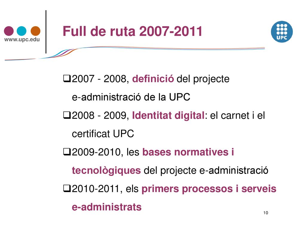 Full de ruta , definició del projecte e-administració de la UPC , Identitat digital: el carnet i el certificat UPC.