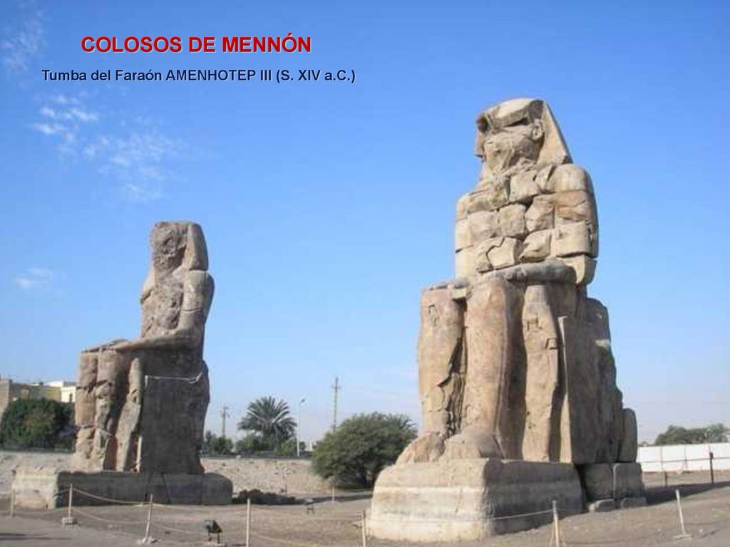 COLOSOS DE MENNÓN Tumba del Faraón AMENHOTEP III (S. XIV a.C.)