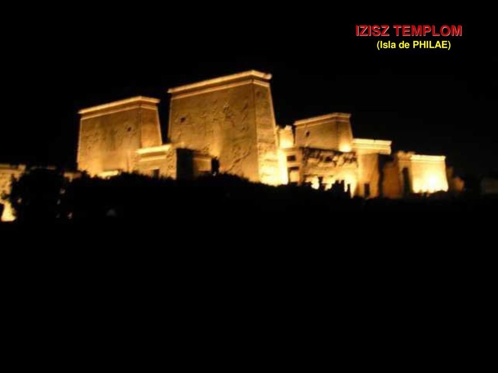 IZISZ TEMPLOM (Isla de PHILAE) TEMPLO DE ISIS (Isla de PHILAE)
