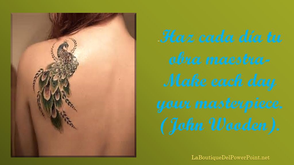 -Haz cada día tu obra maestra- Make each day your masterpiece