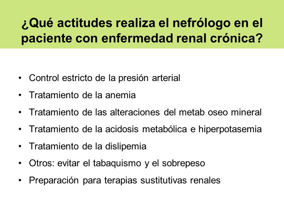 ¿Qué actitudes realiza el nefrólogo en el paciente con enfermedad renal crónica